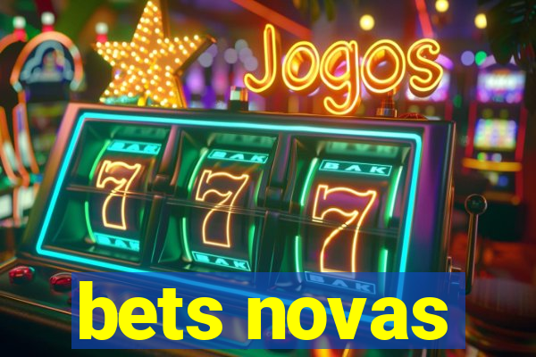 bets novas
